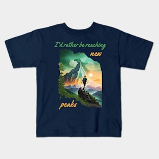 I'd rather be reaching new peaks. Climbing Kids T-Shirt